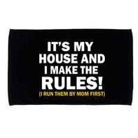 It's My House And I Make The Rules! Microfiber Hand Towel
