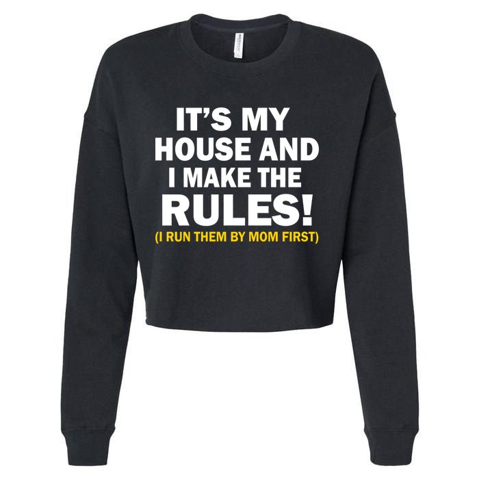 It's My House And I Make The Rules! Cropped Pullover Crew