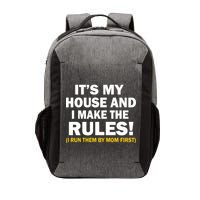 It's My House And I Make The Rules! Vector Backpack