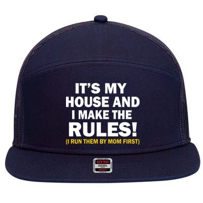 It's My House And I Make The Rules! 7 Panel Mesh Trucker Snapback Hat