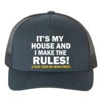 It's My House And I Make The Rules! Yupoong Adult 5-Panel Trucker Hat