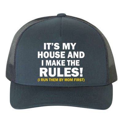 It's My House And I Make The Rules! Yupoong Adult 5-Panel Trucker Hat