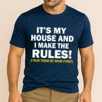 It's My House And I Make The Rules! Performance Shirt