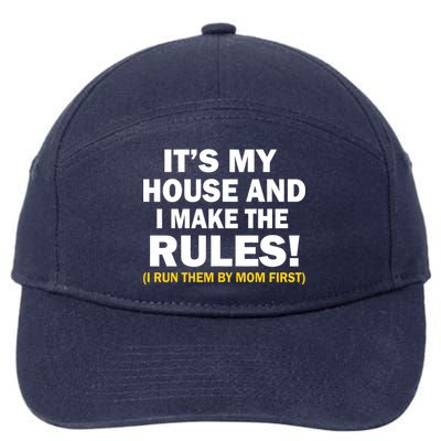 It's My House And I Make The Rules! 7-Panel Snapback Hat