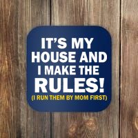 It's My House And I Make The Rules! Coaster