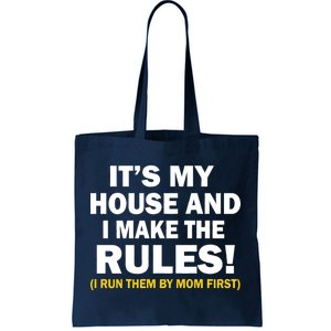 It's My House And I Make The Rules! Tote Bag