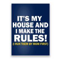 It's My House And I Make The Rules! Poster