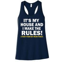 It's My House And I Make The Rules! Women's Racerback Tank