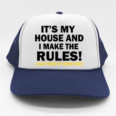 It's My House And I Make The Rules! Trucker Hat