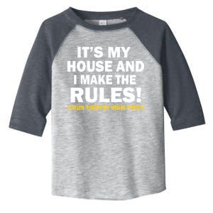 It's My House And I Make The Rules! Toddler Fine Jersey T-Shirt