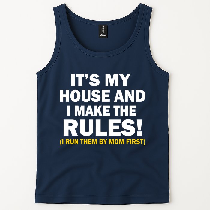 It's My House And I Make The Rules! Tank Top