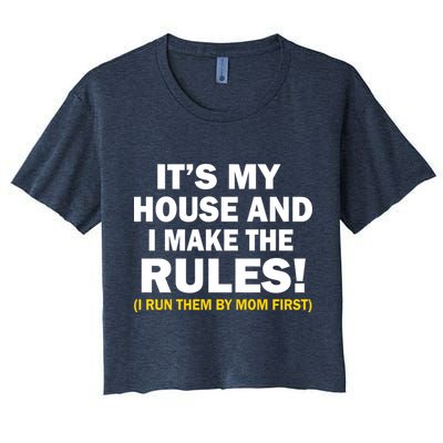 It's My House And I Make The Rules! Crop Top
