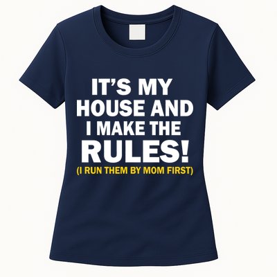 It's My House And I Make The Rules! Womens T-Shirt