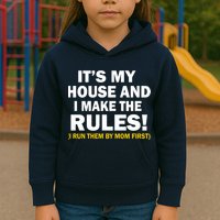 It's My House And I Make The Rules! Kids Hoodie