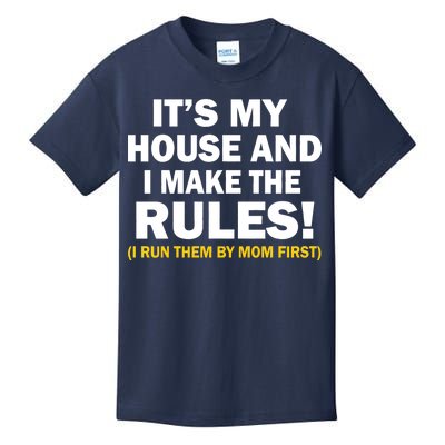 It's My House And I Make The Rules! Kids T-Shirt