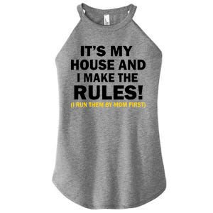 It's My House And I Make The Rules! Women's Perfect Tri Rocker Tank