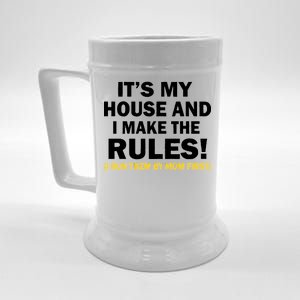 It's My House And I Make The Rules! Beer Stein