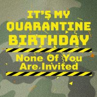 It's My Quarantine Birthday None Of You Are Invited Legacy Tie Dye Trucker Hat