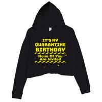 It's My Quarantine Birthday None Of You Are Invited Crop Fleece Hoodie