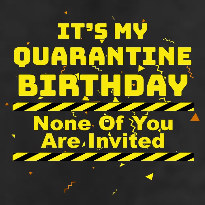 It's My Quarantine Birthday None Of You Are Invited Tumbler