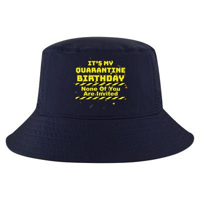 It's My Quarantine Birthday None Of You Are Invited Cool Comfort Performance Bucket Hat