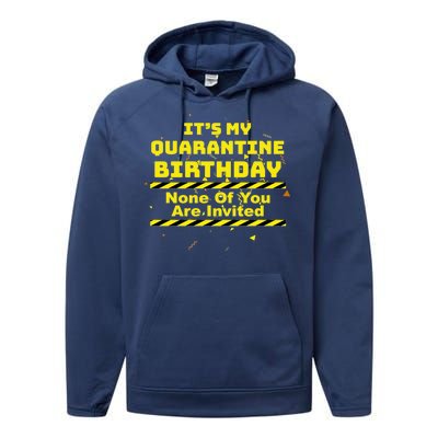 It's My Quarantine Birthday None Of You Are Invited Performance Fleece Hoodie