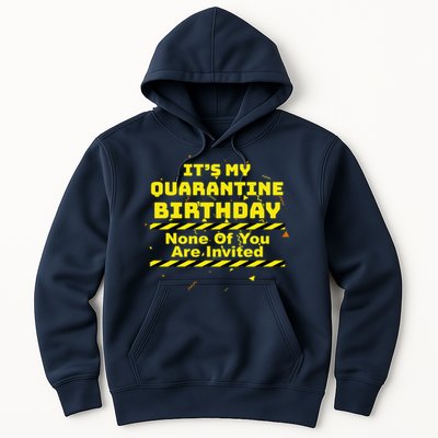 It's My Quarantine Birthday None Of You Are Invited Hoodie