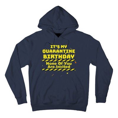 It's My Quarantine Birthday None Of You Are Invited Hoodie