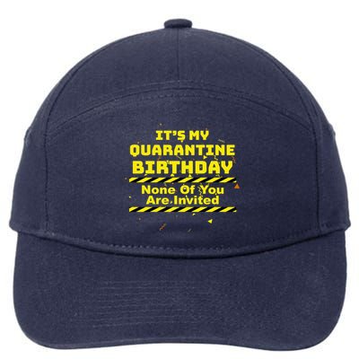 It's My Quarantine Birthday None Of You Are Invited 7-Panel Snapback Hat