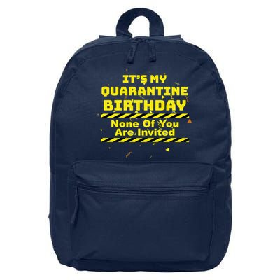 It's My Quarantine Birthday None Of You Are Invited 16 in Basic Backpack