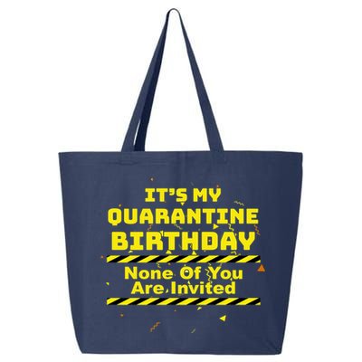 It's My Quarantine Birthday None Of You Are Invited 25L Jumbo Tote