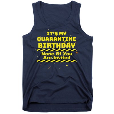 It's My Quarantine Birthday None Of You Are Invited Tank Top