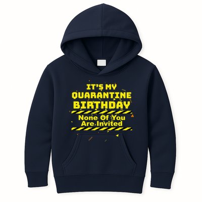 It's My Quarantine Birthday None Of You Are Invited Kids Hoodie