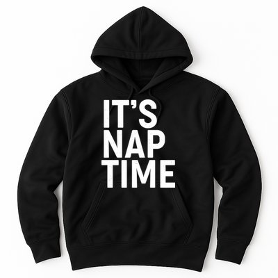 It's Nap Time Hoodie