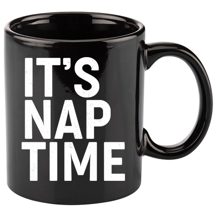 It's Nap Time 11oz C Handle Ceramic Mug