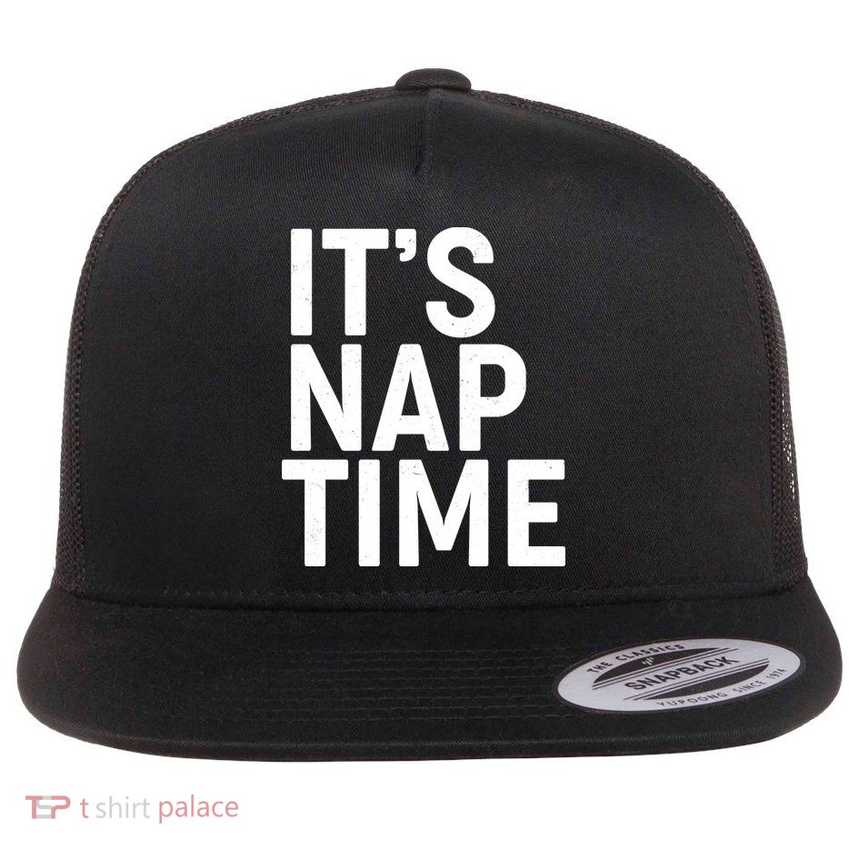 It's Nap Time Flatbill Hat