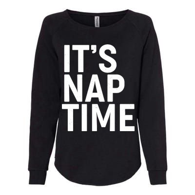 It's Nap Time Womens California Wash Sweatshirt