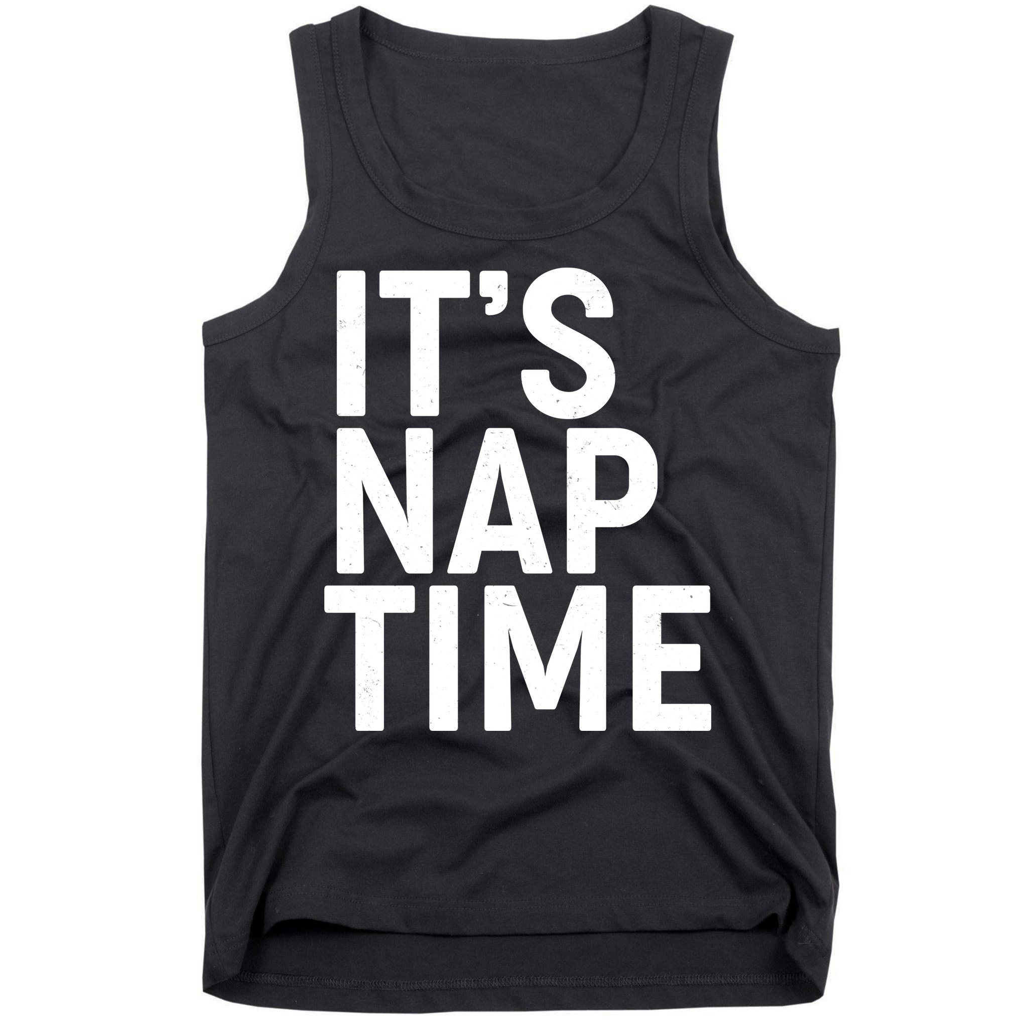 It's Nap Time Tank Top