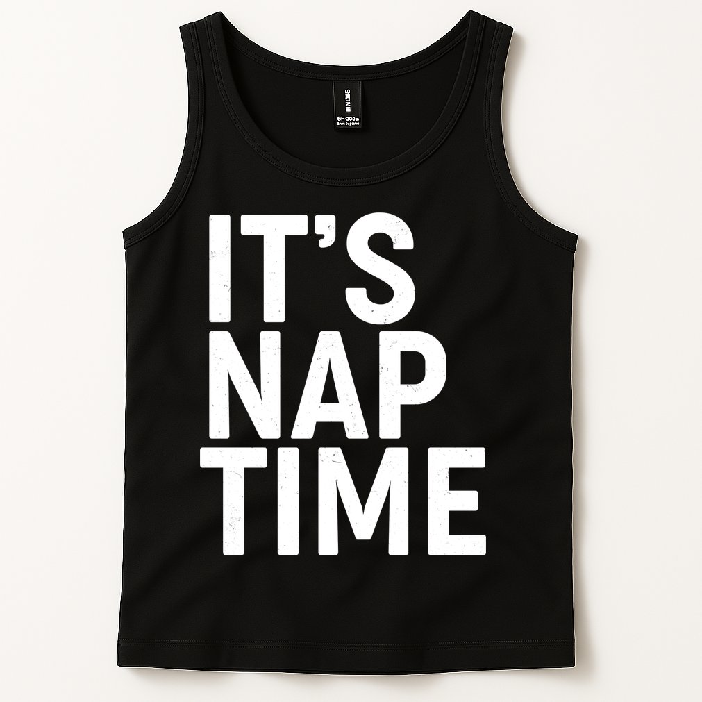 It's Nap Time Tank Top