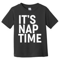 It's Nap Time Toddler T-Shirt