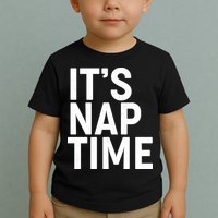 It's Nap Time Toddler T-Shirt