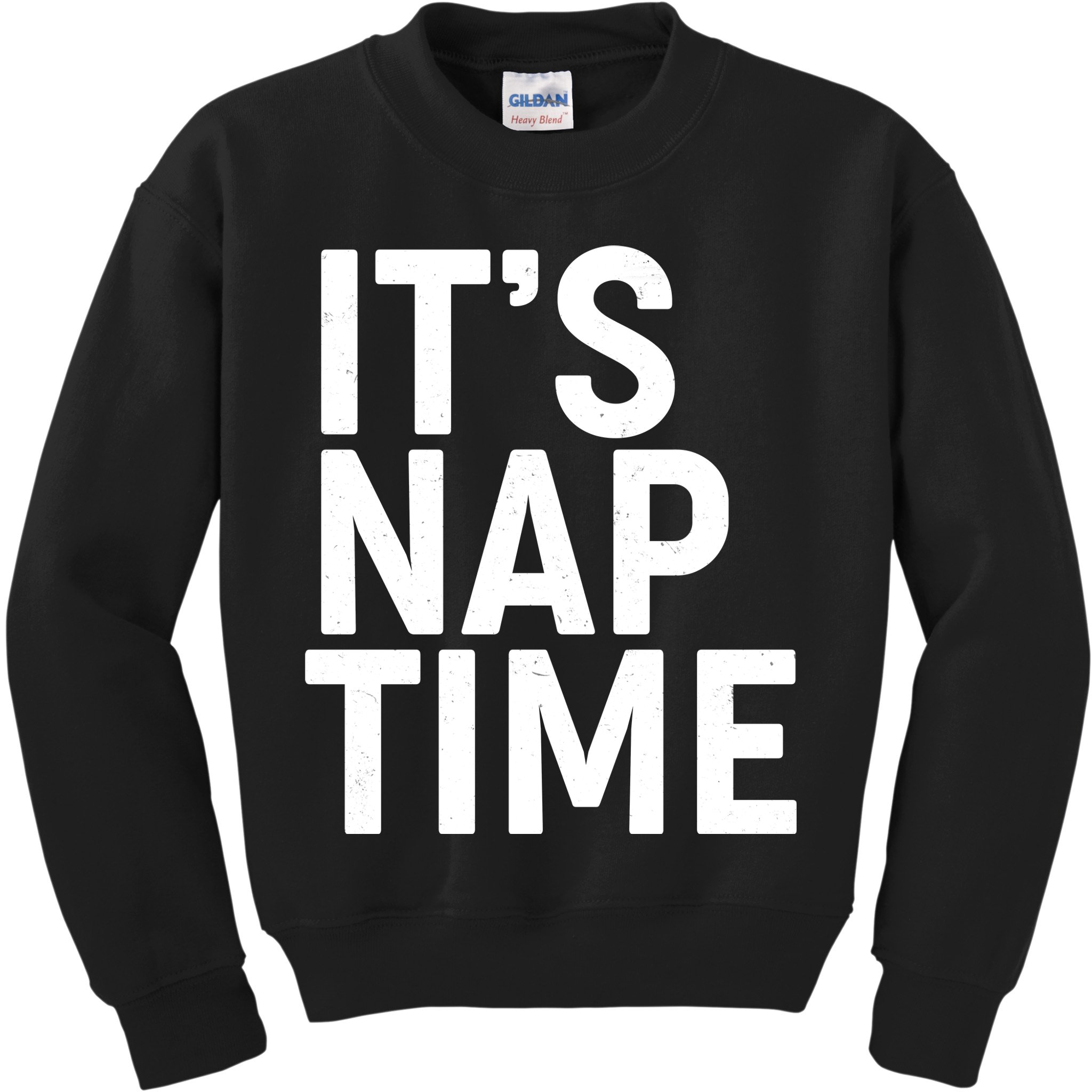 It's Nap Time Kids Sweatshirt