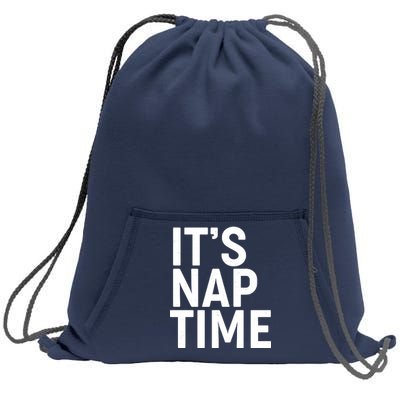 It's Nap Time Sweatshirt Cinch Pack Bag