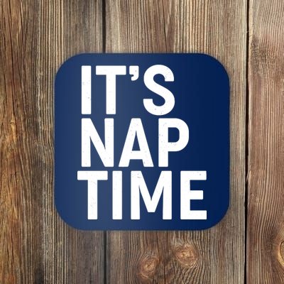 It's Nap Time Coaster