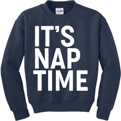 It's Nap Time Kids Sweatshirt