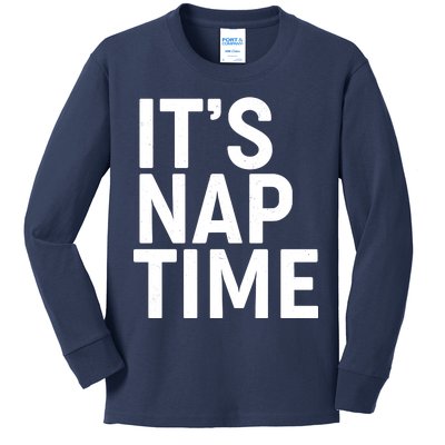 It's Nap Time Kids Long Sleeve Shirt