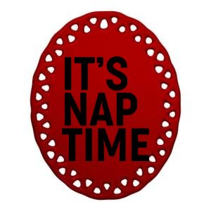 It's Nap Time Ceramic Oval Ornament