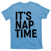 It's Nap Time T-Shirt