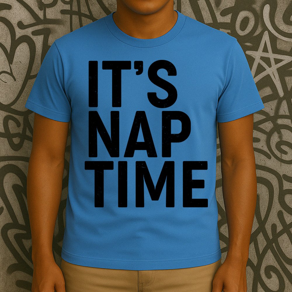 It's Nap Time T-Shirt
