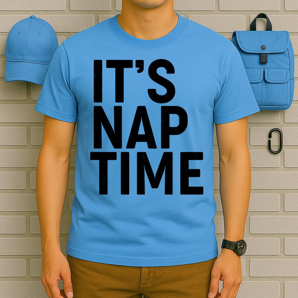 It's Nap Time T-Shirt